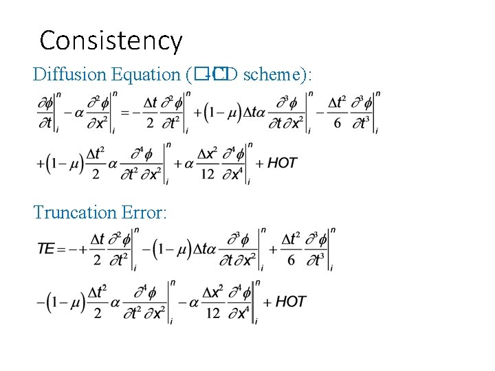 Consistency Diffusion Equation (�� -CD scheme): Truncation Error: 