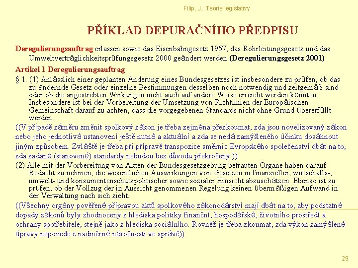 Filip, J. : Teorie legislativy PŘÍKLAD DEPURAČNÍHO PŘEDPISU Deregulierungsauftrag erlassen sowie das Eisenbahngesetz 1957,