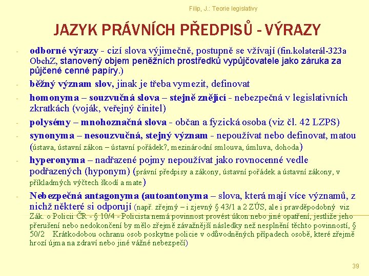 Filip, J. : Teorie legislativy JAZYK PRÁVNÍCH PŘEDPISŮ - VÝRAZY - odborné výrazy -