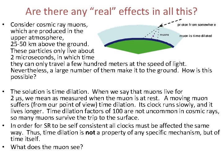 Are there any “real” effects in all this? • Consider cosmic ray muons, which Are there any “real” effects in all this? • Consider cosmic ray muons, which