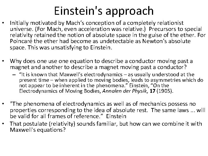 Einstein's approach • Initially motivated by Mach’s conception of a completely relationist universe. (For Einstein's approach • Initially motivated by Mach’s conception of a completely relationist universe. (For