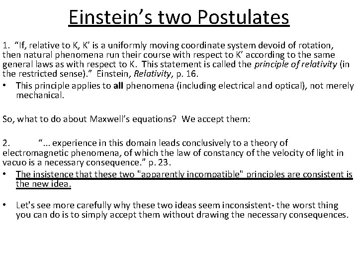 Einstein’s two Postulates 1. “If, relative to K, K’ is a uniformly moving coordinate Einstein’s two Postulates 1. “If, relative to K, K’ is a uniformly moving coordinate