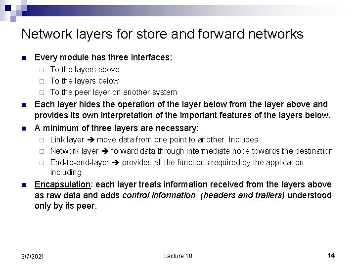 Network layers for store and forward networks n Every module has three interfaces: To