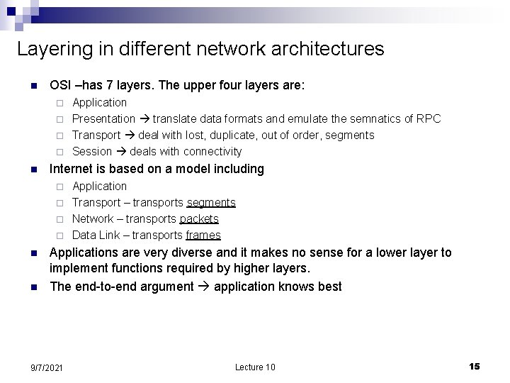 Layering in different network architectures n OSI –has 7 layers. The upper four layers