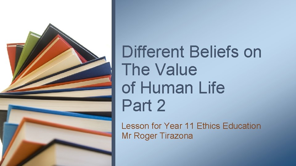 Different Beliefs on The Value of Human Life Part 2 Lesson for Year 11