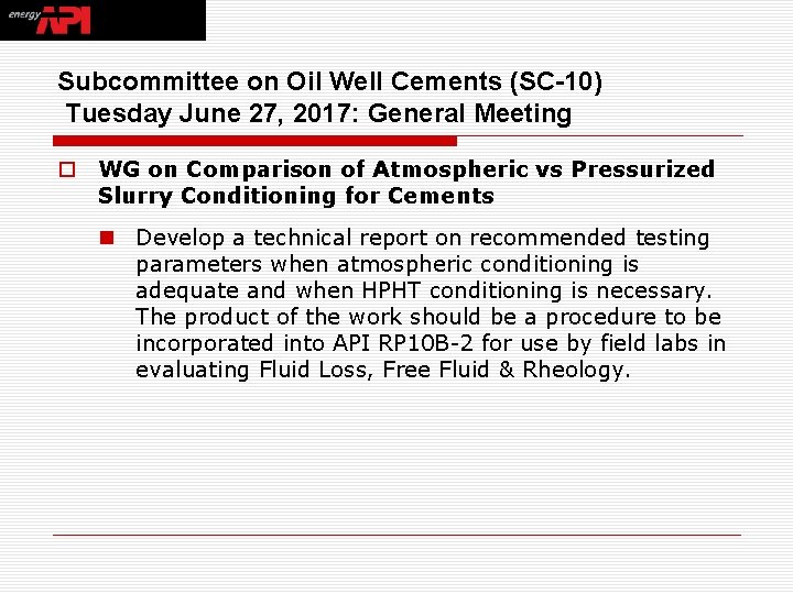 Subcommittee on Oil Well Cements (SC-10) Tuesday June 27, 2017: General Meeting o WG