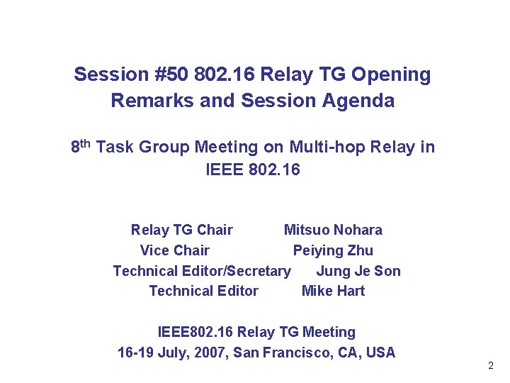 Session #50 802. 16 Relay TG Opening Remarks and Session Agenda 8 th Task