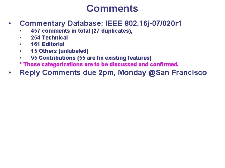 Comments • Commentary Database: IEEE 802. 16 j-07/020 r 1 • 457 comments in