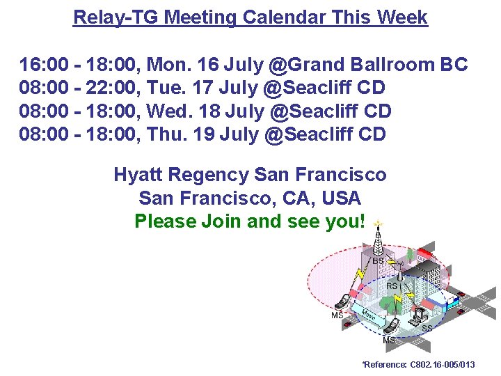 Relay-TG Meeting Calendar This Week 16: 00 - 18: 00, Mon. 16 July @Grand