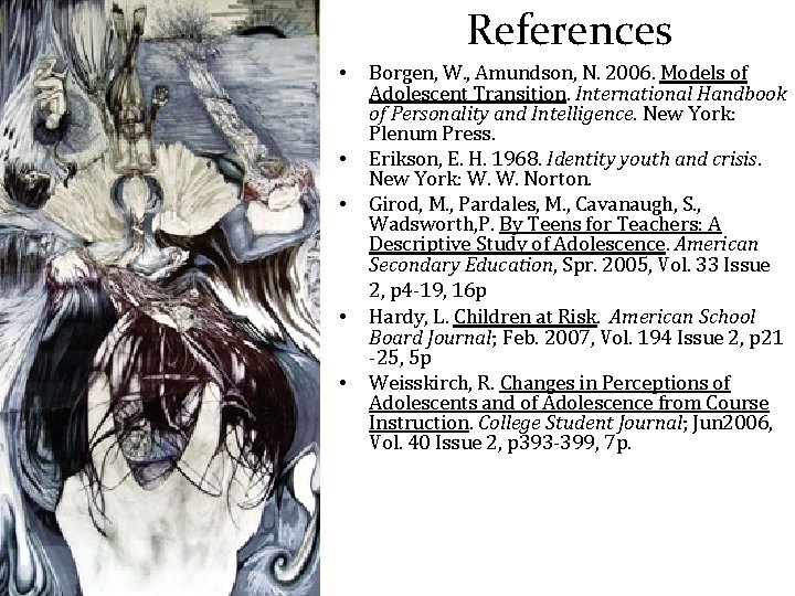 References • • • Borgen, W. , Amundson, N. 2006. Models of Adolescent Transition.