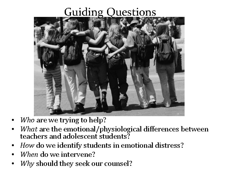 Guiding Questions • Who are we trying to help? • What are the emotional/physiological