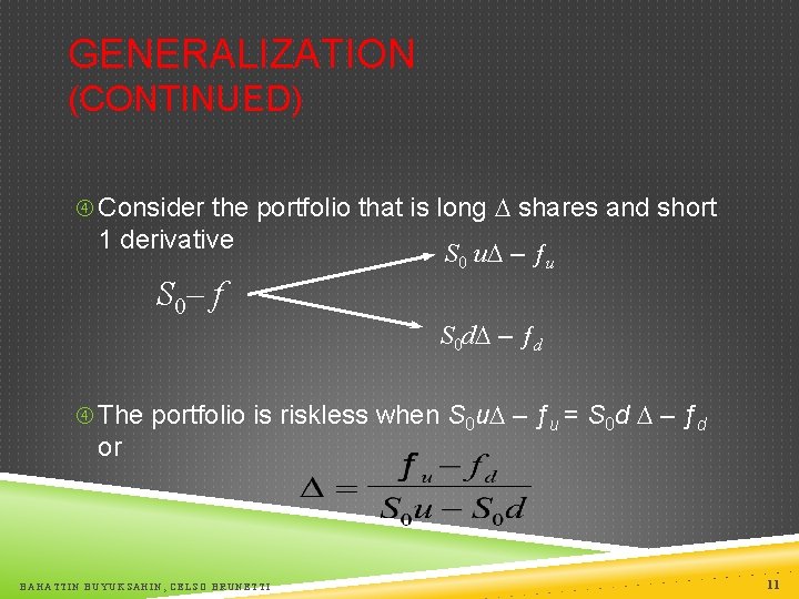 GENERALIZATION (CONTINUED) Consider the portfolio that is long shares and short 1 derivative S