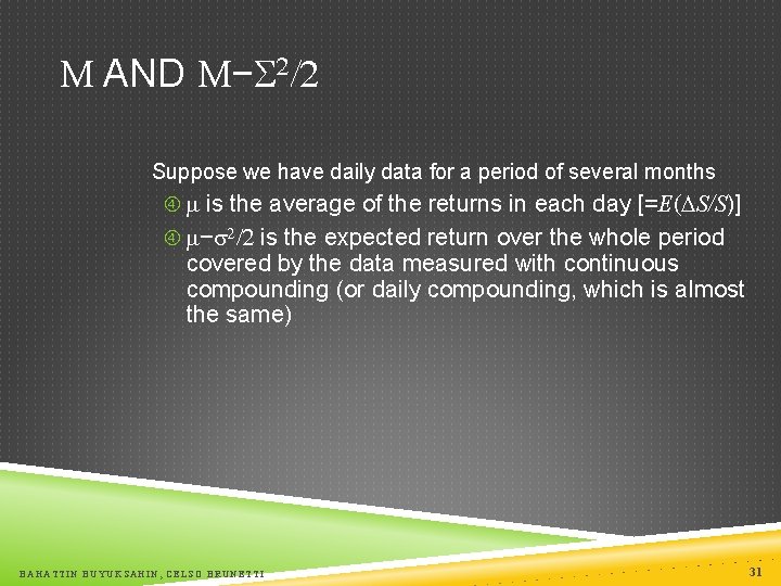 M AND M−S 2/2 Suppose we have daily data for a period of several