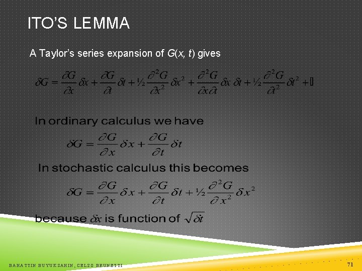 ITO’S LEMMA A Taylor’s series expansion of G(x, t) gives BAHATTIN BUYUKSAHIN, CELSO BRUNETTI