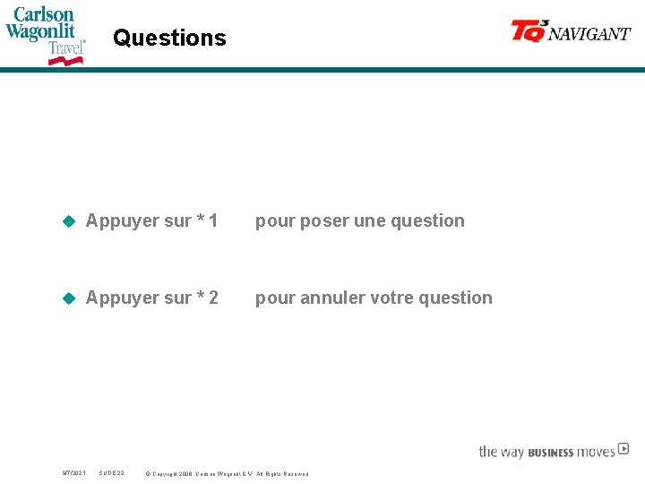 Questions u Appuyer sur * 1 pour poser une question u Appuyer sur *