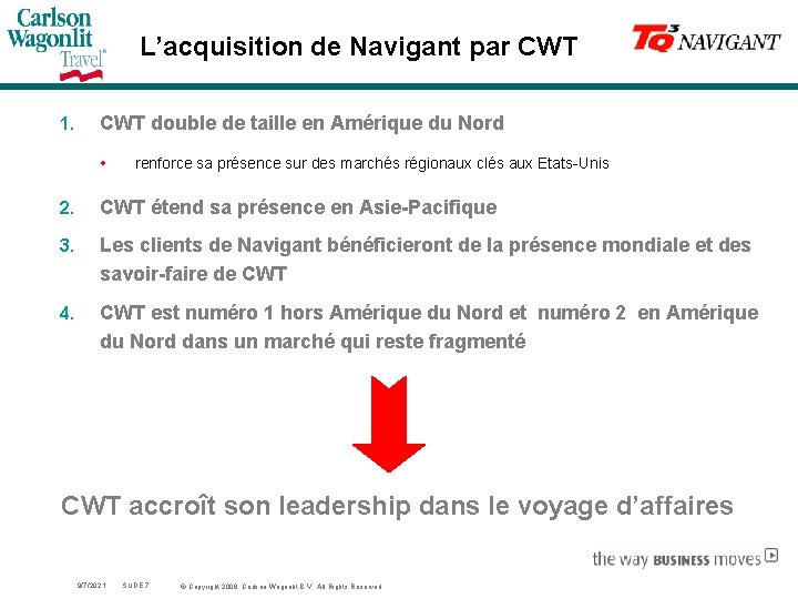 L’acquisition de Navigant par CWT 1. CWT double de taille en Amérique du Nord