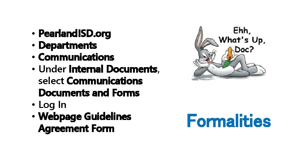 Pearland. ISD. org Departments Communications Under Internal Documents, select Communications Documents and Forms •