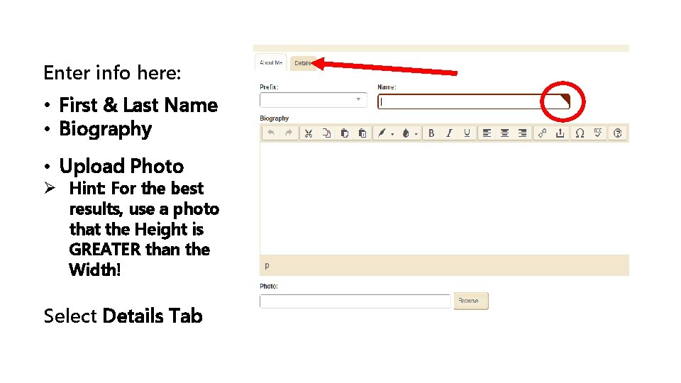 Enter info here: • First & Last Name • Biography • Upload Photo Ø