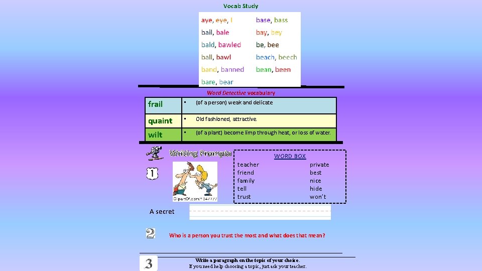 Vocab Study Word Detective vocabulary frail • (of a person) weak and delicate quaint