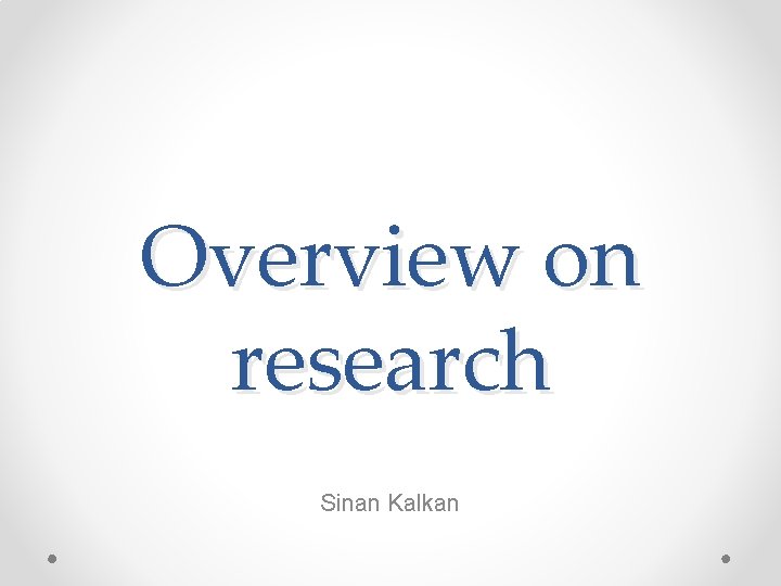 Overview on research Sinan Kalkan 