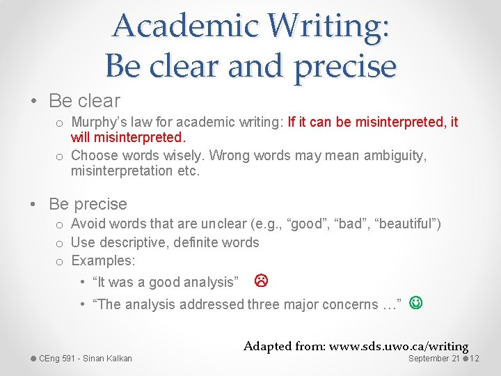 Academic Writing: Be clear and precise • Be clear o Murphy’s law for academic