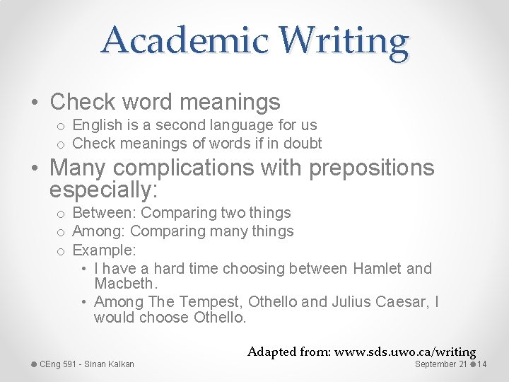 Academic Writing • Check word meanings o English is a second language for us