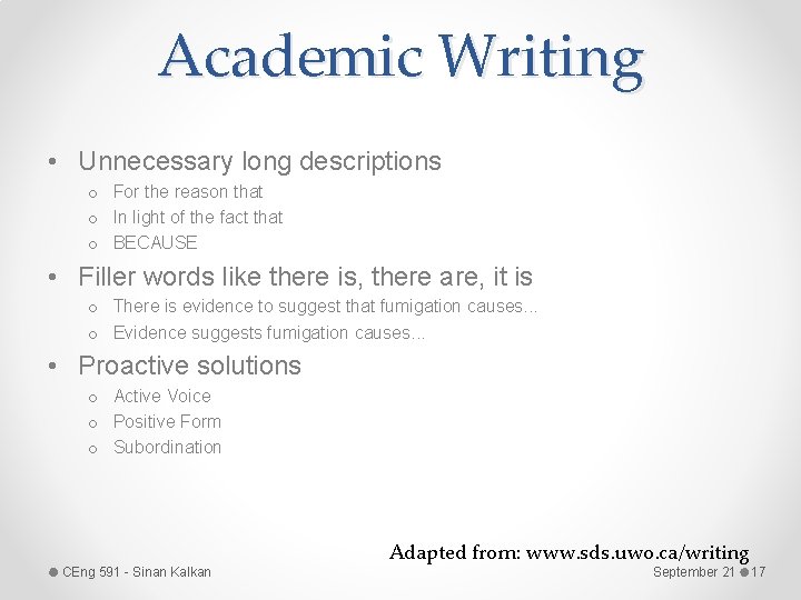 Academic Writing • Unnecessary long descriptions o For the reason that o In light