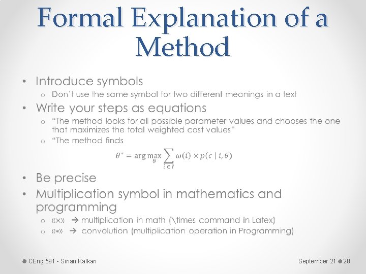 Formal Explanation of a Method • CEng 591 - Sinan Kalkan September 21 28