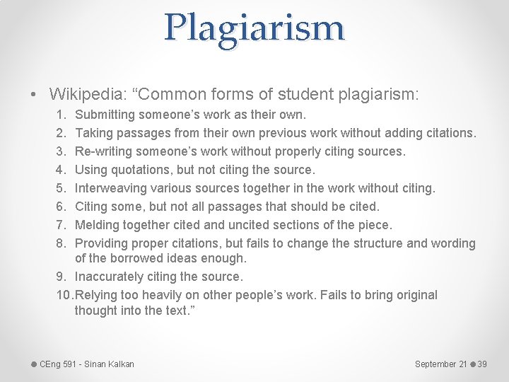 Plagiarism • Wikipedia: “Common forms of student plagiarism: 1. 2. 3. 4. 5. 6.