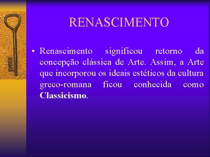 CLASSICISMO E RENASCIMENTO 1527 1580 RENASCIMENTO Renascimento significou