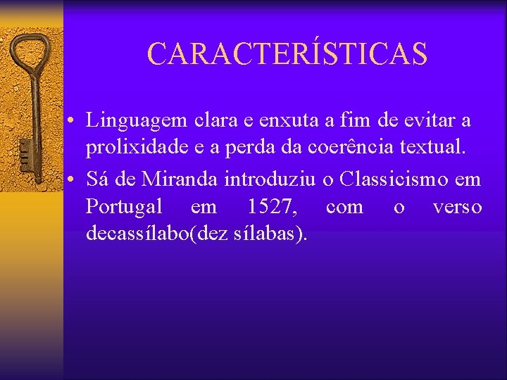 CARACTERÍSTICAS • Linguagem clara e enxuta a fim de evitar a prolixidade e a CARACTERÍSTICAS • Linguagem clara e enxuta a fim de evitar a prolixidade e a