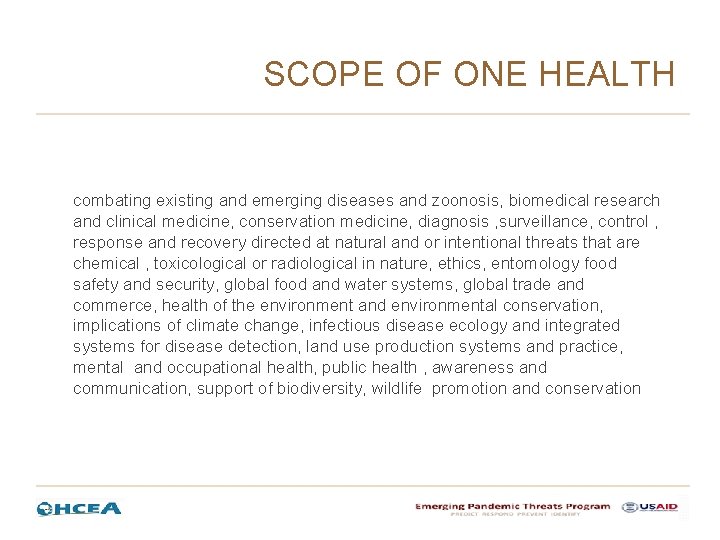 SCOPE OF ONE HEALTH combating existing and emerging diseases and zoonosis, biomedical research and SCOPE OF ONE HEALTH combating existing and emerging diseases and zoonosis, biomedical research and