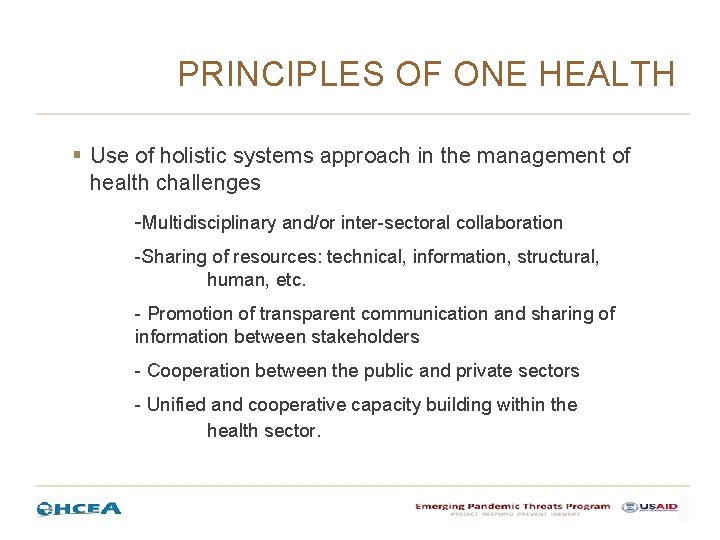 PRINCIPLES OF ONE HEALTH § Use of holistic systems approach in the management of PRINCIPLES OF ONE HEALTH § Use of holistic systems approach in the management of