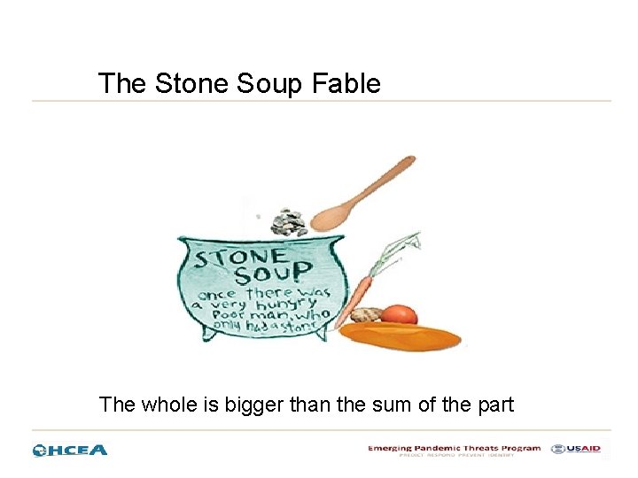The Stone Soup Fable The whole is bigger than the sum of the part The Stone Soup Fable The whole is bigger than the sum of the part