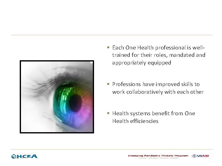 § Each One Health professional is welltrained for their roles, mandated and appropriately equipped § Each One Health professional is welltrained for their roles, mandated and appropriately equipped