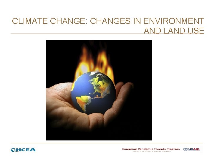 CLIMATE CHANGE: CHANGES IN ENVIRONMENT AND LAND USE CLIMATE CHANGE: CHANGES IN ENVIRONMENT AND LAND USE