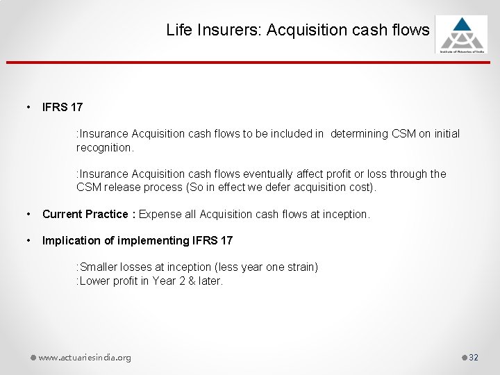 Life Insurers: Acquisition cash flows • IFRS 17 : Insurance Acquisition cash flows to