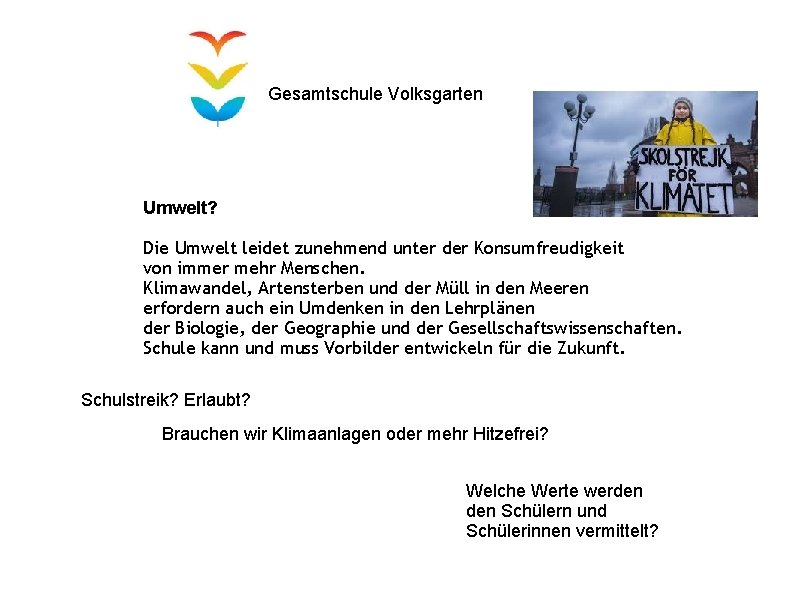 Gesamtschule Volksgarten Umwelt? Die Umwelt leidet zunehmend unter der Konsumfreudigkeit von immer mehr Menschen.