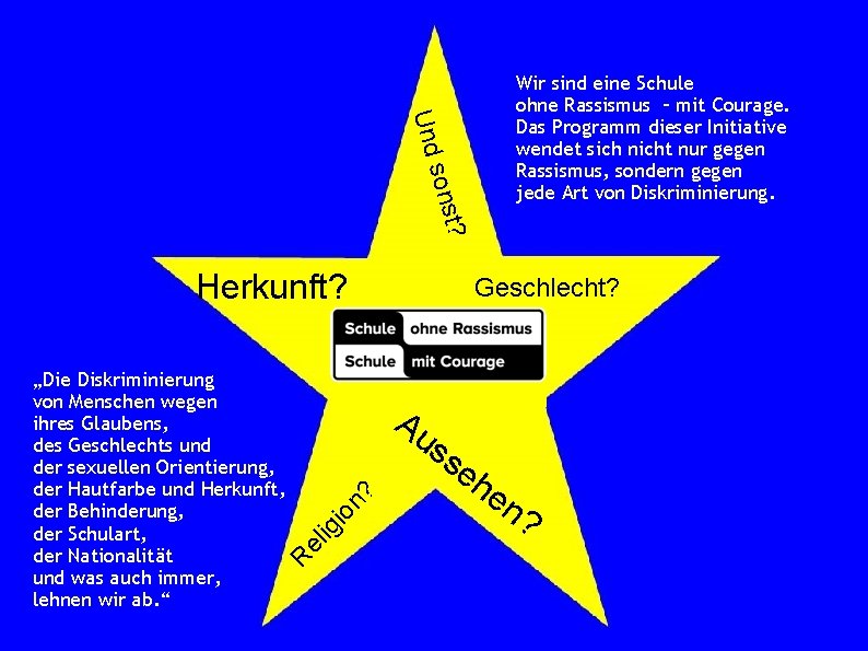 Und Wir sind eine Schule ohne Rassismus – mit Courage. Das Programm dieser Initiative