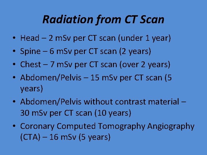 Radiation from CT Scan Head – 2 m. Sv per CT scan (under 1