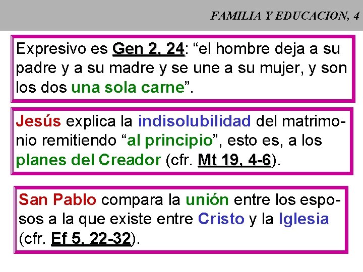 FAMILIA Y EDUCACION, 4 Expresivo es Gen 2, 24: 24 “el hombre deja a