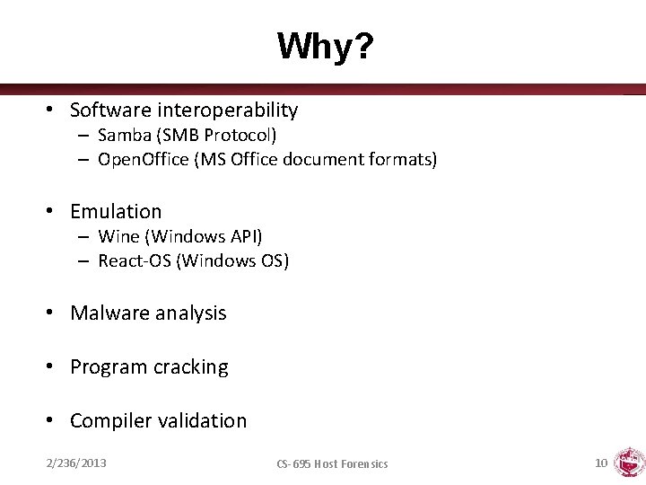 Why? • Software interoperability – Samba (SMB Protocol) – Open. Office (MS Office document