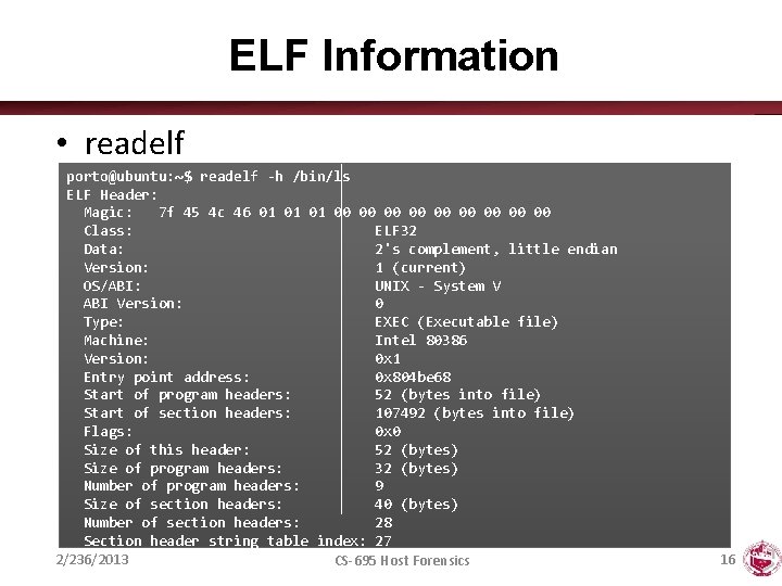 ELF Information • readelf porto@ubuntu: ~$ readelf -h /bin/ls ELF Header: Magic: 7 f