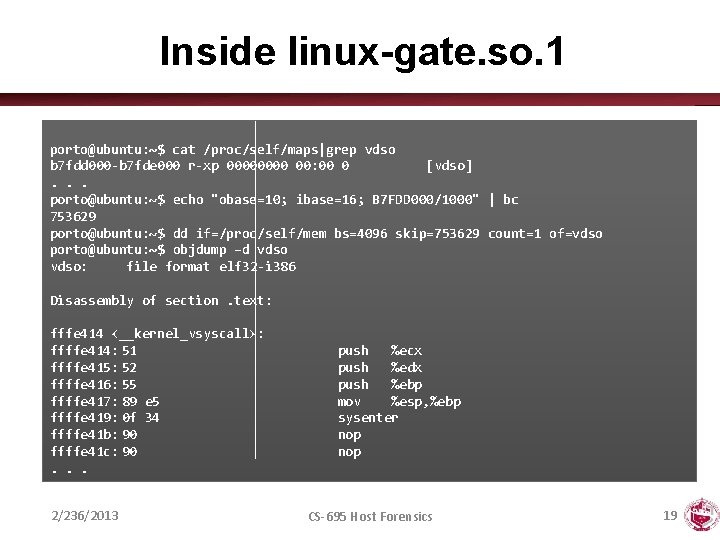 Inside linux-gate. so. 1 porto@ubuntu: ~$ cat /proc/self/maps|grep vdso b 7 fdd 000 -b