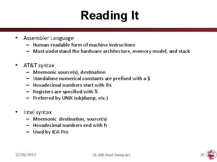 Reading It • Assembler Language – Human-readable form of machine instructions – Must understand