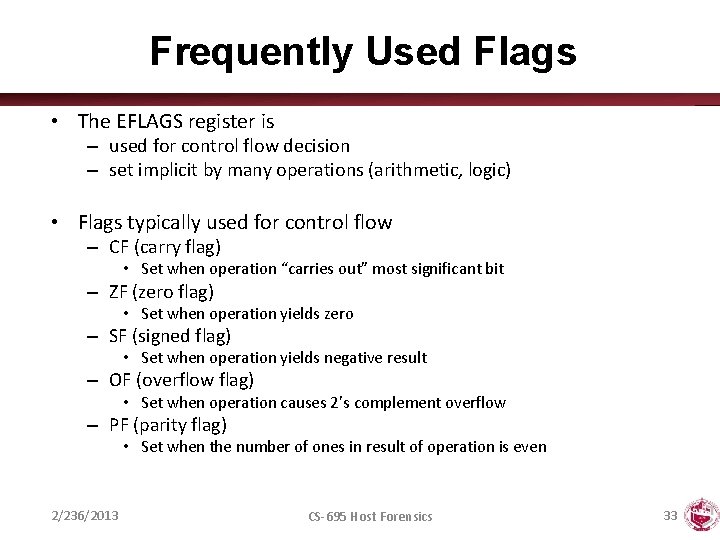 Frequently Used Flags • The EFLAGS register is – used for control flow decision