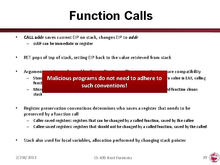 Function Calls • CALL addr saves current EIP on stack, changes EIP to addr
