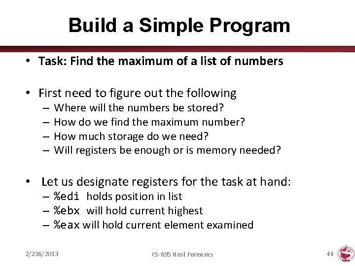 Build a Simple Program • Task: Find the maximum of a list of numbers