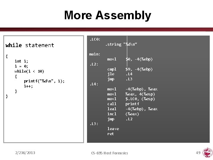 More Assembly. LC 0: . string "%dn“ while statement main: { int i; i