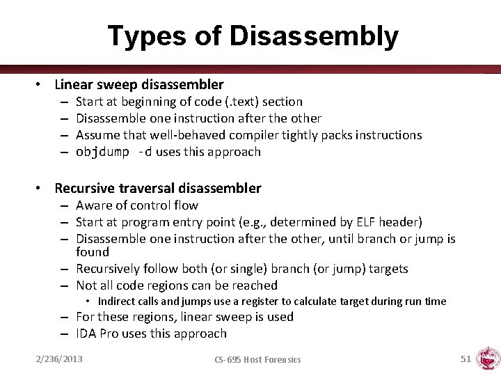 Types of Disassembly • Linear sweep disassembler – – Start at beginning of code